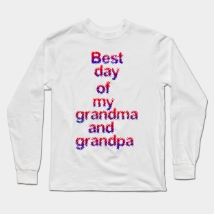 Best day of my grandma and grandpa Long Sleeve T-Shirt